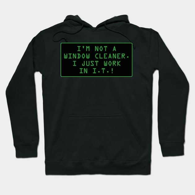 I'm not a window cleaner! (black background) Hoodie by dflynndesigns